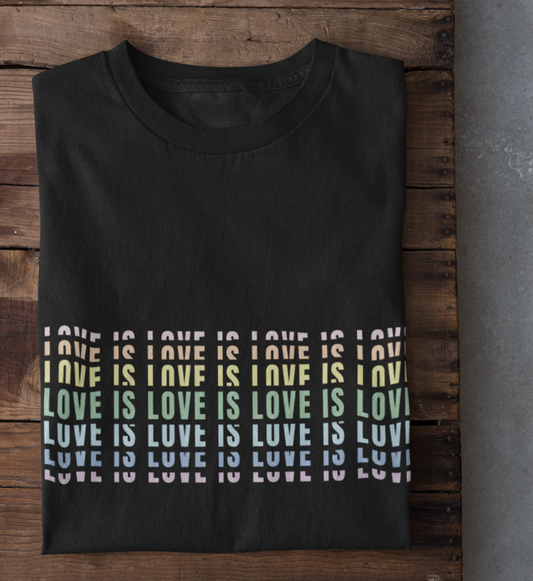 Love Is Love Is Love Is Love - Shirt