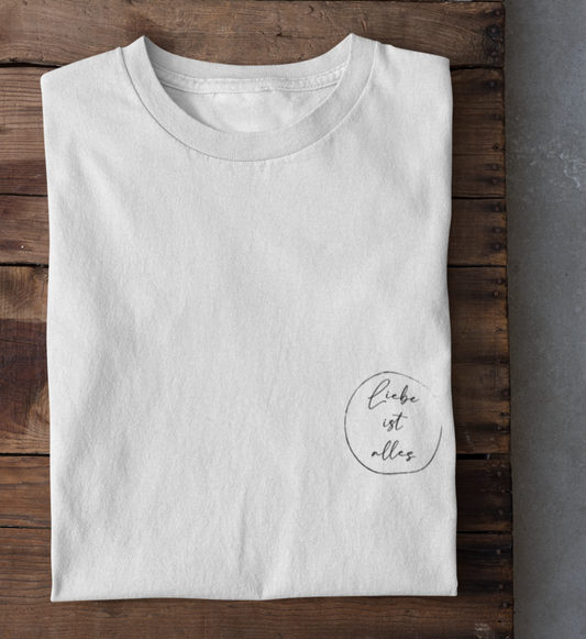 Liebe ist alles - Shirt - light